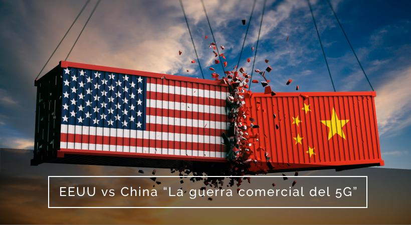 EEUU Vs China "La Guerra Comercial Del 5G" | EUDE Business School