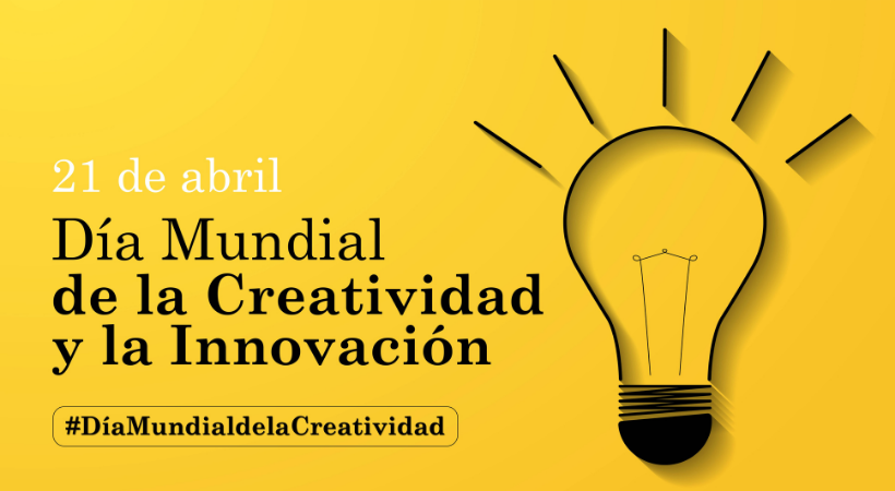 21 De Abril Día Mundial De La Creatividad Y La Innovación Eude Business 